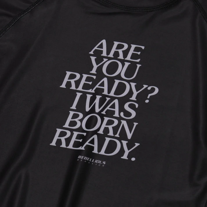 REBELLIOUS BEHAVIOR ARE YOU READY? HALF RASH GUARD (BLACK)